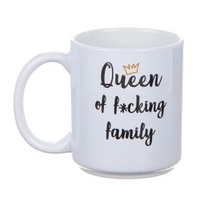 Mugg -Queen of f*cking family