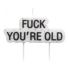Tårtljus -FUCK YOU'RE OLD