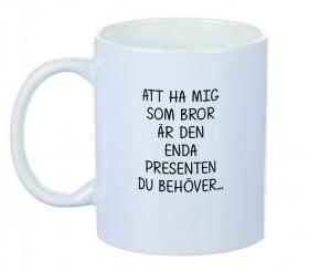 Porslinsmugg - Att ha mig som BROR