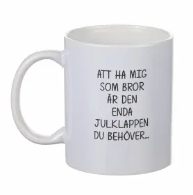 Mugg - Enda julklappen... BROR