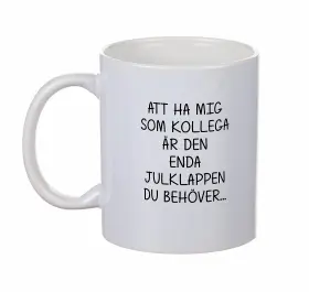 Mugg - Enda julklappen... KOLLEGA