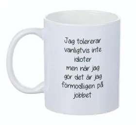 Mugg Jag tolererar inte idioter