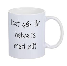 Mugg - Det går åt helvete med allt