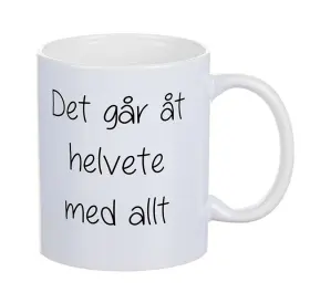 Mugg - Det går åt helvete med allt