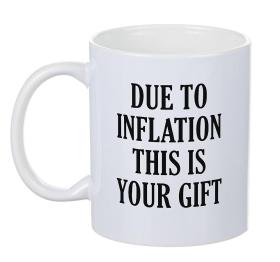 Porslinsmugg - Due to inflation