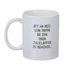 Mugg - Enda julklappen... PAPPA
