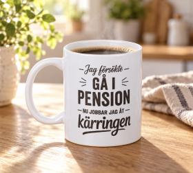 Mugg "Jag f&ouml;rs&ouml;kte g&aring; i pension"
