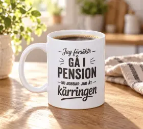 Mugg "Jag f&ouml;rs&ouml;kte g&aring; i pension"