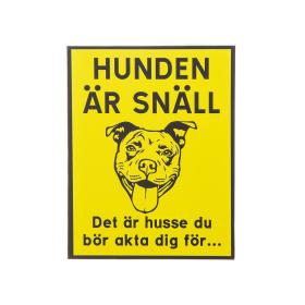 Varningsskylt -Hunden är snäll....husse