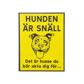 Varningsskylt -Hunden är snäll....husse