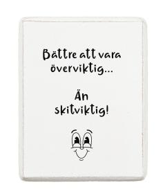 Kylskåpsmagnet - Bättre att vara överviktig...