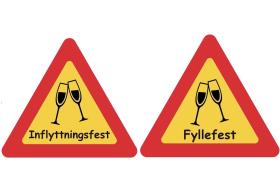 Dubbelsidig varningsskylt - Fylle/inflyttningsfest