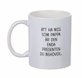 Mugg - Att ha mig som PAPPA