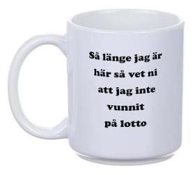 Mugg -Så länge jag är här