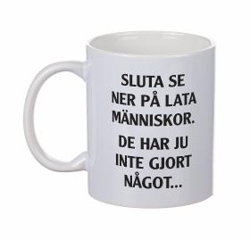 Mugg Sluta se ner p&aring; lata m&auml;nniskor