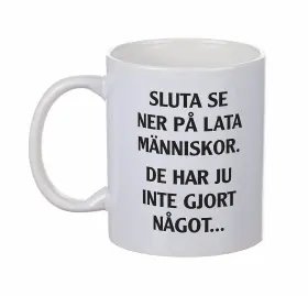 Mugg Sluta se ner p&aring; lata m&auml;nniskor