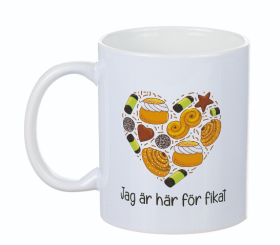 Mugg - Jag &auml;r h&auml;r f&ouml;r fikat