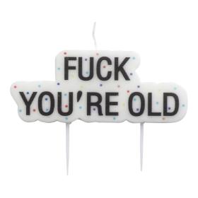 T&aring;rtljus -FUCK YOU'RE OLD