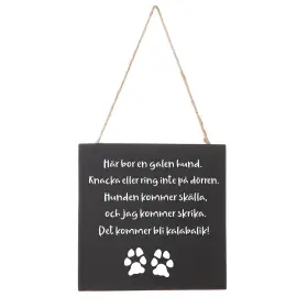 H&auml;ngande skylt -Galen hund kalabalik!