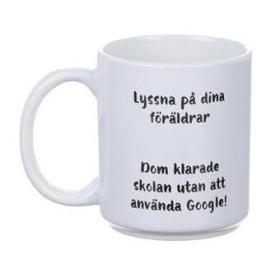 Mugg -Lyssna på föräldrarna...