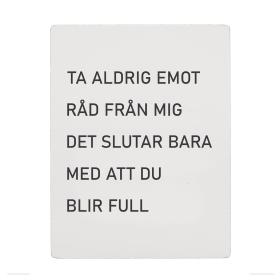 Tr&auml;tavla -Ta aldrig emot r&aring;d fr&aring;n mig...