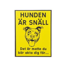 Varningsskylt -Hunden är snäll....matte