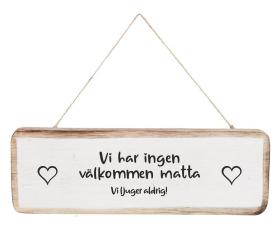 V&auml;lkommen skylt- Vi ljuger aldrig