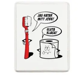 Kylsk&aring;psmagnet -Jag hatar mitt jobb