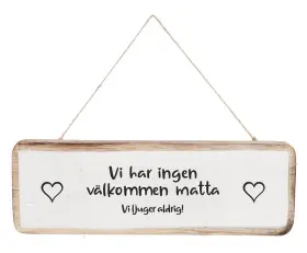 V&auml;lkommen skylt- Vi ljuger aldrig