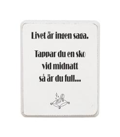 Kylsk&aring;psmagnet -Livet &auml;r inte en saga...