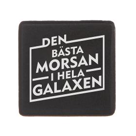 Kylskåpsmagnet -..BÄSTA MORSAN...GALAXEN