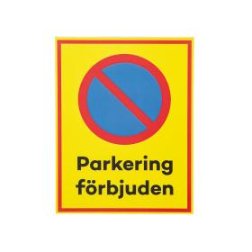 F&ouml;rbjudet skylt -Parkering f&ouml;rbjuden